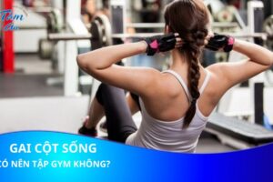 Người bị gai cột sống có nên tập gym không?