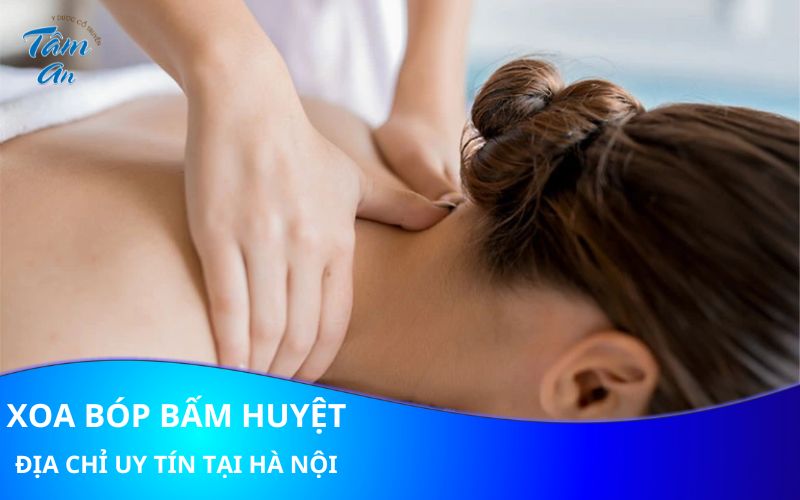 Xoa bóp bấm huyệt chữa bệnh ở đâu tốt nhất tại Hà Nội - Hình 1