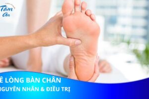 Tê lòng bàn chân là bệnh gì? Nguyên nhân và cách điều trị