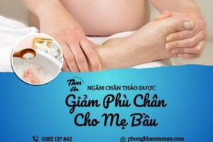 Ngâm chân thảo dược giảm phù chân cho mẹ bầu