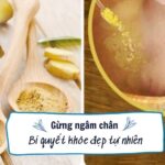 Gừng ngâm chân: Bí quyết khỏe đẹp tự nhiên