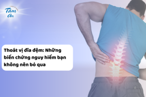 Thoát vị đĩa đệm: Những biến chứng nguy hiểm bạn không nên bỏ qua