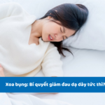 Xoa bụng: Bí quyết giảm đau dạ dày tức thì?