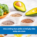 Chú ý những thực phẩm có thể gây viêm khớp nên tránh