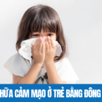 Chữa Cảm Mạo Ở Trẻ Bằng Đông Y An Toàn, Hiệu Quả